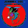 Johnny Bee & The Murder Hornets - Arc Of The Sweeping Sky - Music CD