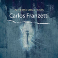 Franzetti,carlos - In The Wee Small Hours - Music CD