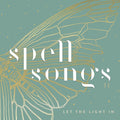 Spell Songs - Spell Songs Ii: Let The Light In - Music CD
