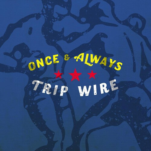 Trip Wire - Once & Always - Music CD