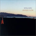 Stoltz,kelley - Antique Glow (expanded Edition) - Vinyl Record
