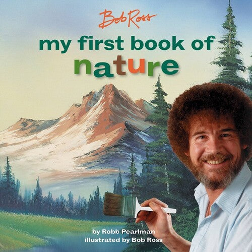 Pearlman,robb / Ross,bob - Bob Ross My First Book Of Nature - Books