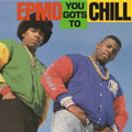 You Gots To Chill [7" Vinyl] Vinyl Record