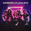 Supernova Plasmajets - Now Or Never - Music CD
