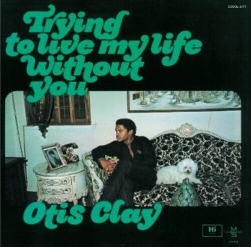 Clay,otis - Trying To Live My Life Without You - Music CD