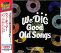 We Dig Good Old Songs: T.k. 7-inch Collection - We Dig Good Old Songs: T.k. 7-inch Collection - Music CD