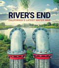 River's End: California's Latest Water War - River's End: California's Latest Water War - Blu-ray