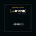 Mesh - Touring Skyward - Tour Movie (blu-ray + 2cd Book) - Blu-ray