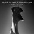 Roach,steve - Zones, Drones & Atmospheres - Music CD
