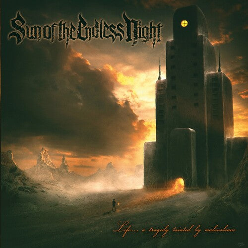 Sun Of The Endless Night - Life... A Tragedy Tainted By Malevolence - Music CD