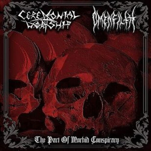 Ceremonial Worship & Omenfilth - Pact Of Morbid Conspiracy - Music CD