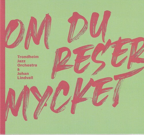 Trondheim Jazz Orchestra & Lindvall,john - Om Du Reser Mycket (if You Travel A Lot) - Music CD