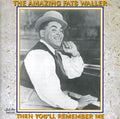 Waller,thomas Fats - Amazing Fats Waller: Then You'll Remember Me - Music CD