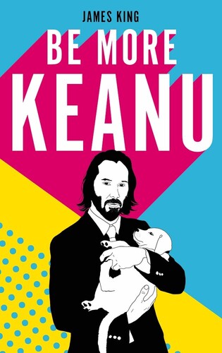 King,james / Holderness,kate - Be More Keanu - Books