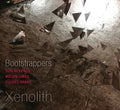 Bootstrappers - Xenolith - Music CD