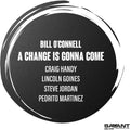 O'connell,bill - Change Is Gonna Come - Music CD