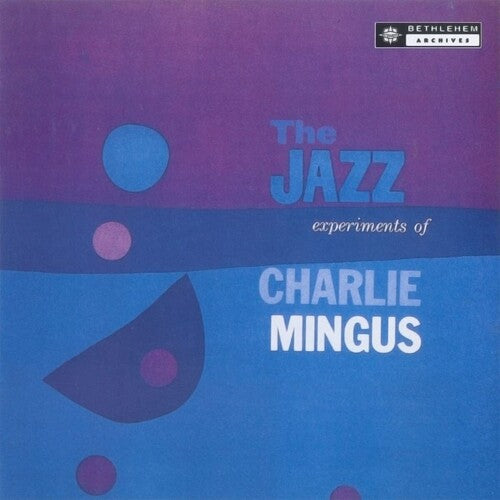 Mingus,charles - Jazz Experiments Of Charles Mingus - Vinyl Record
