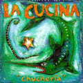 La Cucina - Chucheria - Music CD