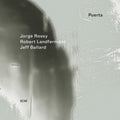Rossy,jorge / Landfermann,robert / Ballard,jeff - Puerta - Music CD