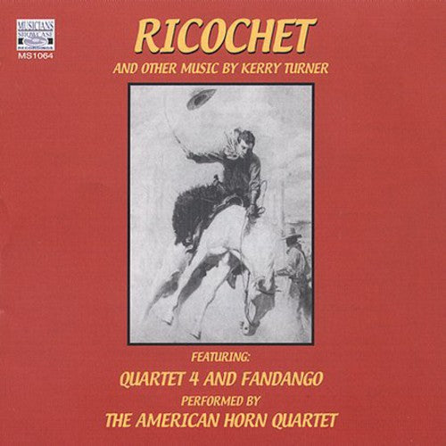 Turner / Saturday Brass / American Horn - Ricochet & Other Music By Kerry Turner - Music CD