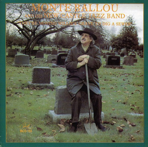 Ballou,monte & His New Castle Jazz Band - They're Moving Willie's Grave To Build A Sewer - Music CD