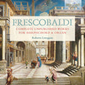 Frescobaldi / Loreggian - Complete Unpublished Works For Harpsichord & Organ - Music CD