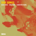 Jarrett / Riel / Dahl - Our Songs - Music CD