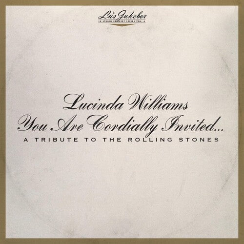 Lucinda Williams - Lu's Jukebox Vol. 6: You Are Cordially Invited....A Tribute To The    Rolling Stones