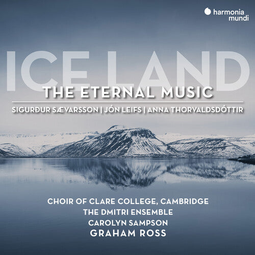 Choir Of Clare College Cambrige - Ice Land - The Eternal Music - Music CD