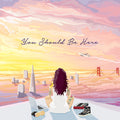 Kehlani - You Should Be Here - Vinyl Record
