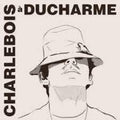 Charlebois A Ducharme (Can) [LP] Vinyl Record