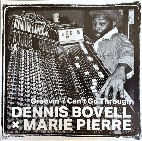 Bovell,dennis / Pierre,marie - Groovin' / Can't Go Through - Vinyl Record