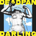 Deadpan Darling - Deadpan Darling - Music CD