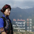 He Jinhua - Songs Of The Naxi Of Southwest China - Music CD