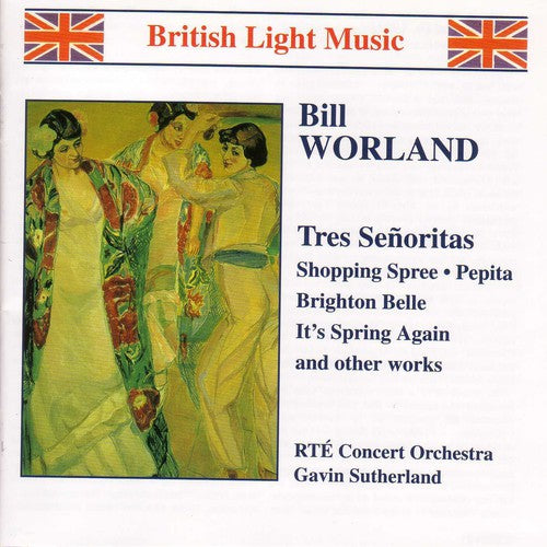 Worland / Sutherland / Rte Concert Orchestra - Tres Senoritas - Music CD