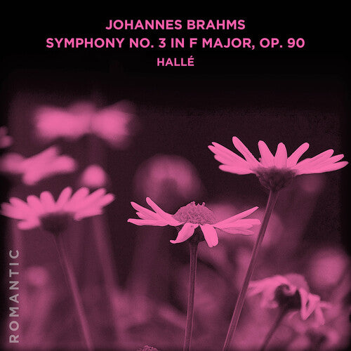 Halle - Johannes Brahms: Symphony No. 3 In F Major Op. 90 - Music CD