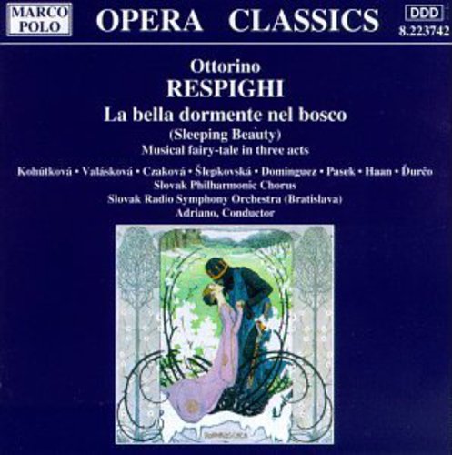 Respighi / Adriano / Slovak Phil. Chorus - La Bella Dormente Nel Bosco - Music CD