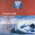 Brutal Truth - Need To Control - Music CD