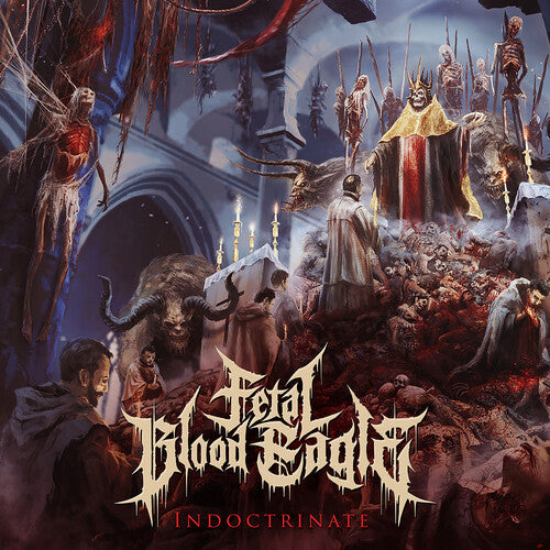 Fetal Blood Eagle - Indoctrinate - Music CD