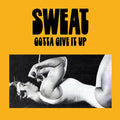Sweat - Gotta Give It Up - Vinyl Record