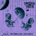 Three Dead Fingers - All Worlds Apart - Music CD