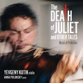 Kutik,yevgeny / Polonsky,anna - Death Of Juliet And Other Tales: Music Of - Music CD