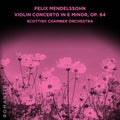 Scottish Chamber Orchestra - Felix Mendelssohn: Violin Con In E Minor Op. 64 - Music CD