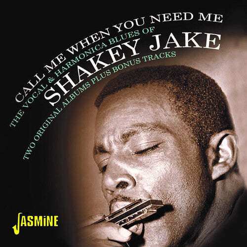 Shakey Jake - Call Me When You Need Me: Vocal & Harmonica Blues - Music CD