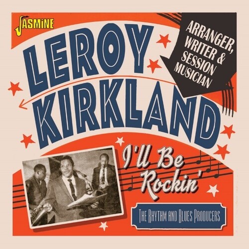 Kirkland,leroy - I'll Be Rockin: Arranger Writer & Session Musician - Music CD