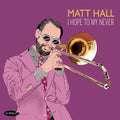 Hall,matt - I Hope To My Never - Music CD