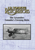 Ultimate Restorations: Lysander - Canada's Unsung - Ultimate Restorations: Lysander - Canada's Unsung - DVD