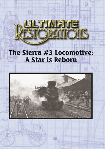 Ultimate Restorations: Sierra 3 Locomotive: Star - Ultimate Restorations: Sierra 3 Locomotive: Star - DVD