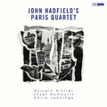 Hadfield / Hadfield / Le - John Hadfield's Paris Quartet - Music CD