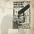 Violent Onsen Geisha - Shocks Shocks Shocks - Vinyl Record